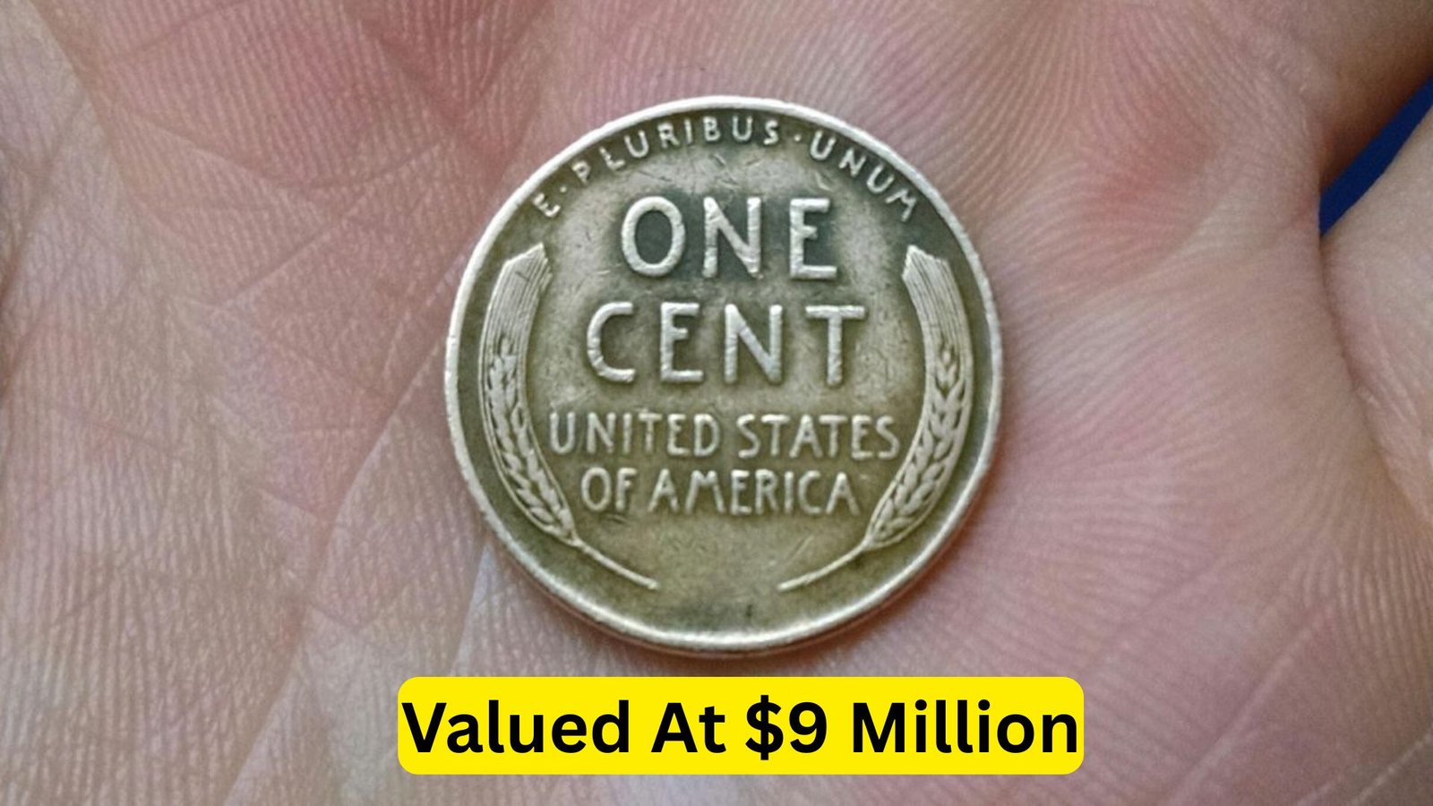 The Lincoln Wheat Penny Valued At $120 Million, Still In Circulation?