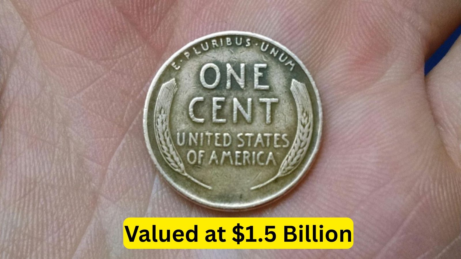The Lincoln Wheat Penny Valued at $1.5 Billion